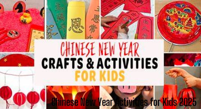 Chinese New Year Activities for Kids 2025